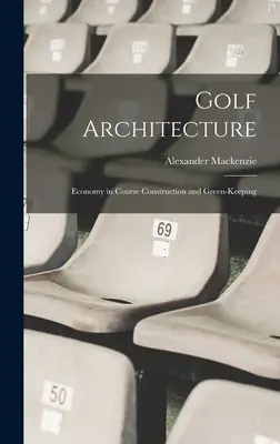 Golfová architektura: Úspory při stavbě hřišť a údržbě zeleně - Golf Architecture: Economy in Course Construction and Green-Keeping