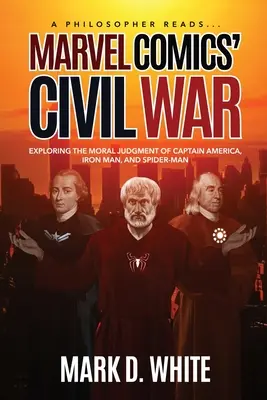 Filozof čte... Občanská válka od Marvel Comics - A Philosopher Reads...Marvel Comics' Civil War