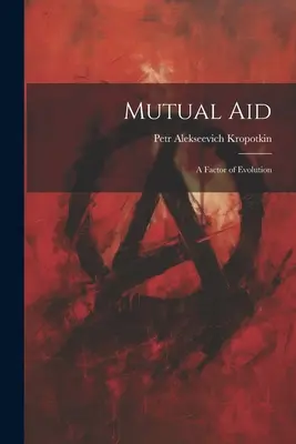 Vzájemná pomoc; faktor vývoje - Mutual aid; a Factor of Evolution