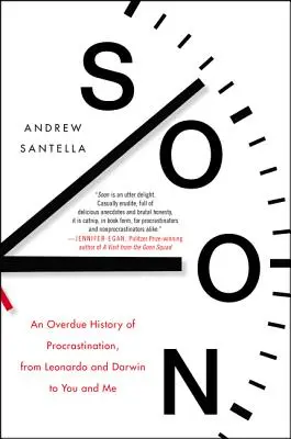 Brzy: Dějiny prokrastinace: od Leonarda a Darwina po vás a mě - Soon: An Overdue History of Procrastination, from Leonardo and Darwin to You and Me