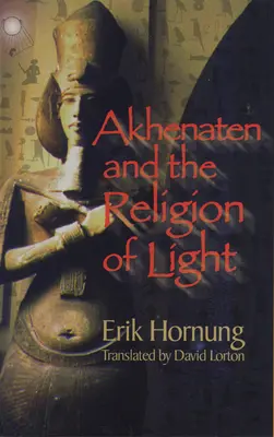 Achnaton a náboženství světla - Akhenaten and the Religion of Light