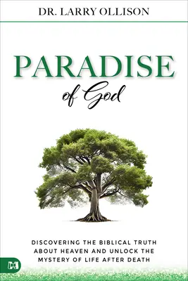 Boží ráj: Objevte biblickou pravdu o nebi a odhalte tajemství posmrtného života. - The Paradise of God: Discover the Biblical Truth About Heaven and Unlock the Mystery of Life After Death