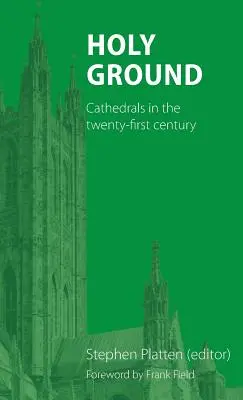 Svatá půda: Katedrály v jednadvacátém století - Holy Ground: Cathedrals in the twenty-first century