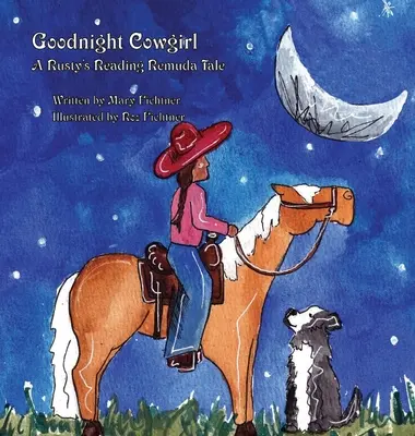 Dobrou noc, kovbojko: Rustyho čtení Remuda Příběh - Goodnight Cowgirl: A Rusty's Reading Remuda Tale