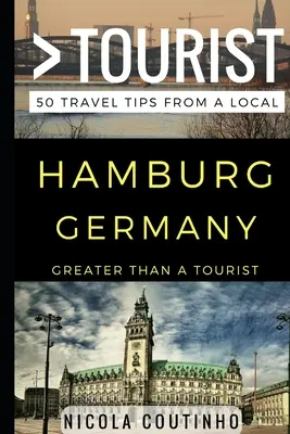 Víc než turista - Hamburk Německo: 50 tipů na výlet od místních obyvatel - Greater Than a Tourist - Hamburg Germany: 50 Travel Tips from a Local