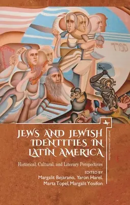 Židé a židovské identity v Latinské Americe: historické, kulturní a literární perspektivy - Jews and Jewish Identities in Latin America: Historical, Cultural, and Literary Perspectives
