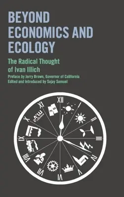 Za hranice ekonomie a ekologie: Radikální myšlení Ivana Illicha - Beyond Economics and Ecology: The Radical Thought of Ivan Illich