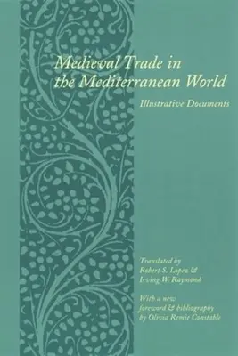 Středověký obchod ve Středomoří: Ilustrativní dokumenty - Medieval Trade in the Mediterranean World: Illustrative Documents