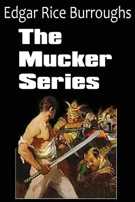 Série o Muckerovi; Mucker, Návrat Muckera, Oakdalská aféra - The Mucker Series; The Mucker, the Return of the Mucker, the Oakdale Affair