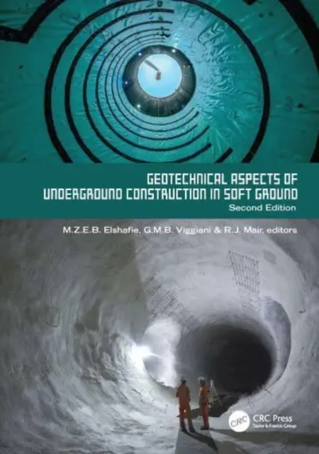 Geotechnické aspekty podzemních staveb v měkkém podloží. Vydání druhé: Sborník příspěvků z desátého mezinárodního sympozia o geotechnických aspektech. - Geotechnical Aspects of Underground Construction in Soft Ground. 2nd Edition: Proceedings of the Tenth International Symposium on Geotechnical Aspects
