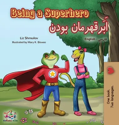 Být superhrdinou (Anglicko-persijská dvojjazyčná kniha - perština) - Being a Superhero (English Farsi Bilingual Book - Persian)