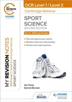 Moje poznámky k revizi: Úroveň 1/Level 2 Cambridge National in Sport Science: Druhé vydání - My Revision Notes: Level 1/Level 2 Cambridge National in Sport Science: Second Edition
