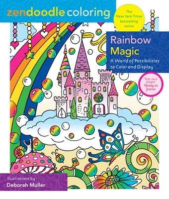 Zendoodle Omalovánky: Duhové kouzlo: Svět možností k vybarvení a vystavení - Zendoodle Coloring: Rainbow Magic: A World of Possibilities to Color & Display