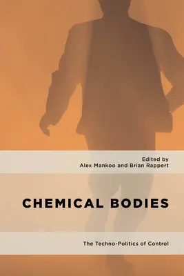 Chemická těla: Technopolitika kontroly - Chemical Bodies: The Techno-Politics of Control