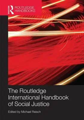 Mezinárodní příručka sociální spravedlnosti (The Routledge International Handbook of Social Justice) - The Routledge International Handbook of Social Justice