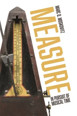 Míra: V honbě za hudebním časem - Measure: In Pursuit of Musical Time