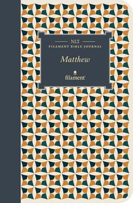 NLT Filament Bible Journal: Deník s vlákny: (měkká vazba) - NLT Filament Bible Journal: Matthew (Softcover)