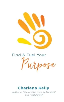 Najděte a naplňte svůj účel - Find & Fuel Your Purpose