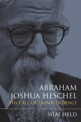 Abraham Joshua Heschel: Volání transcendence - Abraham Joshua Heschel: The Call of Transcendence