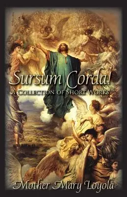 Sursum Corda! Sbírka krátkých prací - Sursum Corda!: A Collection of Short Works