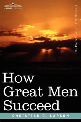 Jak velcí muži dosahují úspěchu - How Great Men Succeed
