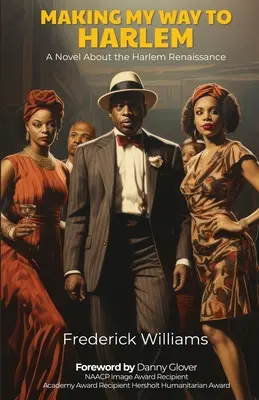 Na cestě do Harlemu: A Novel About the Harlem Renaissance: A Novel About the Harlem Renaissance - Making My Way To Harlem: A Novel About the Harlem Renaissance