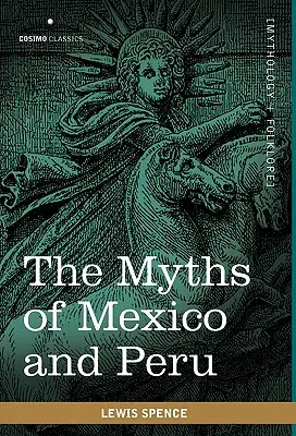 Mýty Mexika a Peru - The Myths of Mexico and Peru