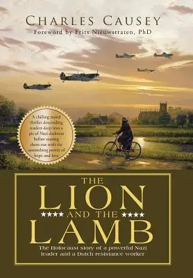 Lev a beránek: Pravdivý příběh mocného nacistického vůdce a holandského odbojáře o holocaustu - The Lion and the Lamb: The true Holocaust story of a powerful Nazi leader and a Dutch resistance worker