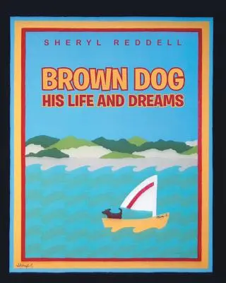 Hnědý pes: Jeho život a sny - Brown Dog: His Life and Dreams