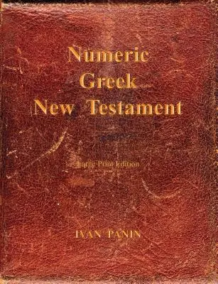 Číselný řecký Nový zákon: Velký tisk - Numeric Greek New Testament: Large Print