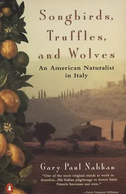 Zpěvní ptáci, lanýže a vlci: Americký přírodovědec v Itálii - Songbirds, Truffles, and Wolves: An American Naturalist in Italy