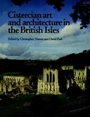 Cisterciácké umění a architektura na britských ostrovech - Cistercian Art and Architecture in the British Isles