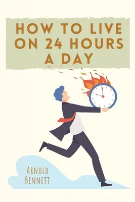 Jak žít za 24 hodin denně - How to Live on 24 Hours a Day