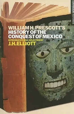 Dějiny dobývání Mexika od Williama H. Prescotta - William H. Prescott's History of the Conquest of Mexico