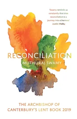 Smíření: Arcibiskup z Canterbury: Postní kniha 2019 - Reconciliation: The Archbishop of Canterbury's Lent Book 2019