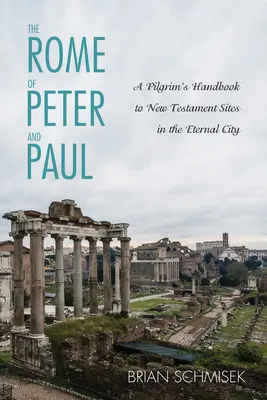 Řím Petra a Pavla - The Rome of Peter and Paul