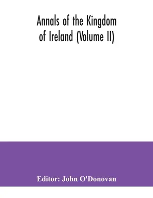 Letopisy irského království (II. díl) - Annals of the kingdom of Ireland (Volume II)