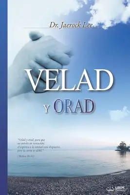 Velad y Orad: Bděte a modlete se (španělsky) - Velad y Orad: Keep Watching and Praying (Spanish)