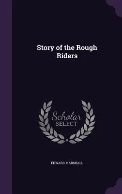Příběh drsných jezdců - Story of the Rough Riders