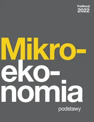 Mikroekonomia - Podstawy (polské vydání) - Mikroekonomia - Podstawy (Polish Edition)