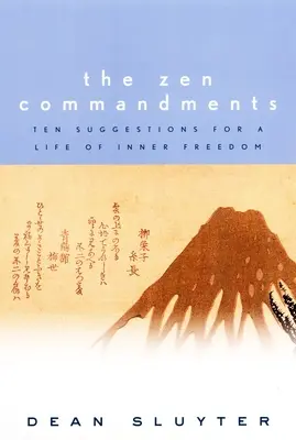 Zenová přikázání: Deset doporučení pro život ve vnitřní svobodě - The Zen Commandments: Ten Suggestions for a Life of Inner Freedom