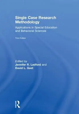 Metodologie výzkumu jednotlivých případů: Metodická příručka: Aplikace ve speciální pedagogice a behaviorálních vědách - Single Case Research Methodology: Applications in Special Education and Behavioral Sciences