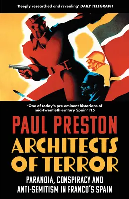 Architekti teroru: Paranoia, konspirace a antisemitismus ve Francově Španělsku - Architects of Terror: Paranoia, Conspiracy and Anti-Semitism in Franco's Spain