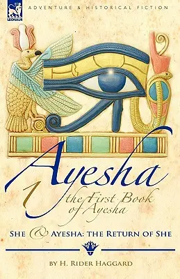 První kniha o Aješe-Še & Aješa: Návrat Aješi - The First Book of Ayesha-She & Ayesha: The Return of She