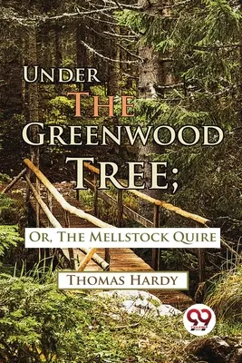 Pod zeleným stromem aneb Mellstock Quire - Under The Greenwood Tree; Or, The Mellstock Quire