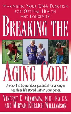 Prolomení kódu stárnutí: Maximalizace funkce vaší DNA pro optimální zdraví a dlouhověkost - Breaking the Aging Code: Maximizing Your DNA Function for Optimal Health and Longevity