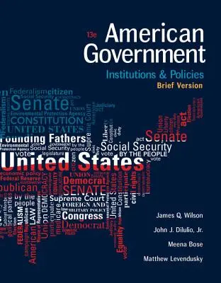 Americká vláda: Instituce a politiky, stručná verze - American Government: Institutions and Policies, Brief Version