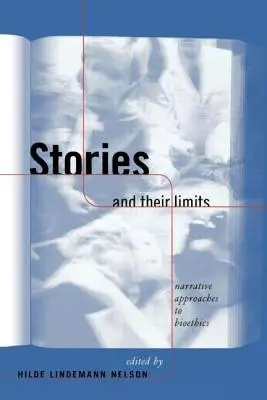 Příběhy a jejich hranice: Narativní přístupy k bioetice - Stories and Their Limits: Narrative Approaches to Bioethics