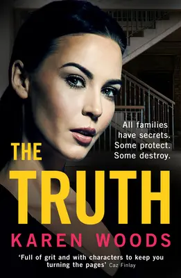 Pravda: Všechny rodiny mají tajemství. Některé chrání. Některé ničí. - The Truth: All Families Have Secrets. Some Protect. Some Destroy.