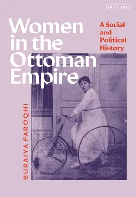 Ženy v Osmanské říši: Sociální a politické dějiny - Women in the Ottoman Empire: A Social and Political History